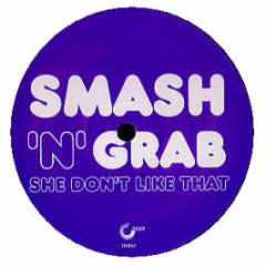 Smash 'N' Grab - She Don't Like That - Tinted Records