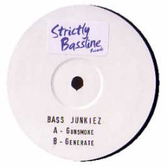 Bass Junkiez - Gunsmoke - Strictly Bassline