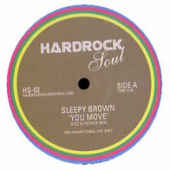 Sleepy Brown / Ashes Bird - You Move / Ridin' Low - Hardrock Soul