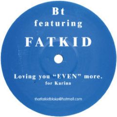 BT - Loving You More (Fatkid Remix) - White