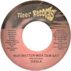 Sizzla - Nuh Matter Woa Dem Say - Tiger Records
