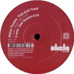 Stylus Trouble - That Acid Track - Phela