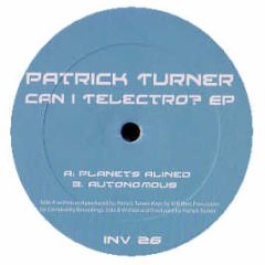 Patrick Turner  - Can I Telectro EP - Inversus