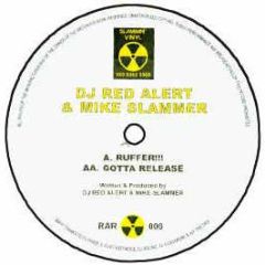 DJ Red Alert & Mike Slammer - Ruffer / Gotta Release - Slammin Vinyl