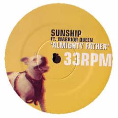 Sunship Feat. Warrior Queen - Almighty Father (The Mixes) - Casual 11X