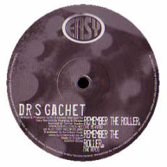 Dr S Gachet - Remember The Roller (2005 Remixes) - Easy