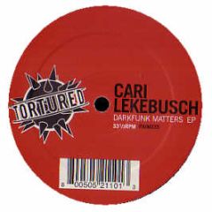 Cari Lekebusch - Darkfunk Matters EP - Tortured