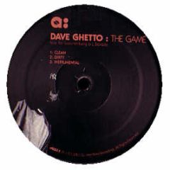 Dave Ghetto - The Game / Static - Counterflow