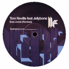Tom Neville Ft Jellybone - Buzz Junkie (Remixes) - Toolroom