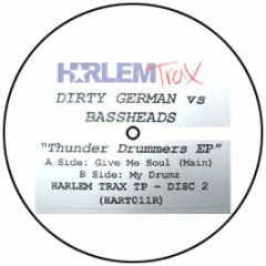 Dirty German Vs Bassheads - Thunder Drummers EP (Disc 2) - Harlem Trax