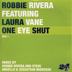 Robbie Rivera Ft Laura Vane - One Eye Shut (Disc 1) - 24 Seven