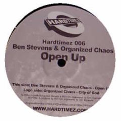 Ben Stevens & Organised Chaos - Open Up - Hardtimez