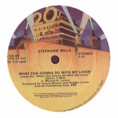 Stephanie Mills - What Cha Gonna Do With My Lovin - MCA