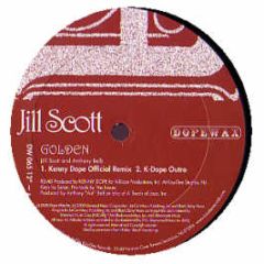 Jill Scott - Golden / Not Like Crazy - Dope Wax