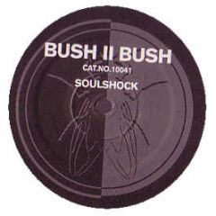 Bush Ii Bush - Soulshock - Superfly