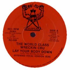 World Class Wreckin Cru - Lay Your Body Down - Kru Cut Records