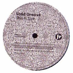 Solid Groove - This Is Sick - Front Room