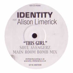 Identity Feat. Alison Limerick - This Girl (Soul Avengerz Remixes) - Identity Recordings