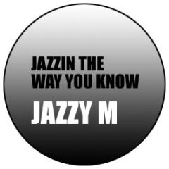 Jazzy M - Jazzin The Way You Know - White Cloud 99