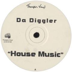 Da Diggler - House Music - Thumpin Vinyl