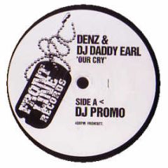 Denz & Daddy Earl - Our Cry - Frontline