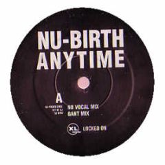 Nu Birth - Anytime (1998 Remix) - XL