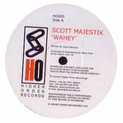 Scott Majestik - Wahey - Higher Order 5