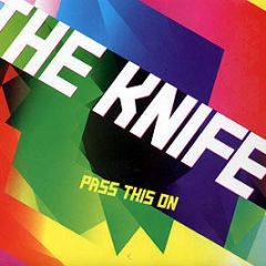 The Knife - Pass This On - Live - Rabid