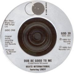 Beats International - Dub Be Good To Me - Go Bang