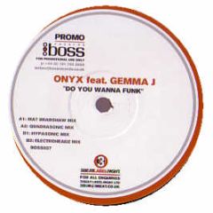 Onyx Feat Gemma J - Do You Wanna Funk - Boss