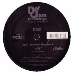 DMX  - Give Em What They Want - Def Jam