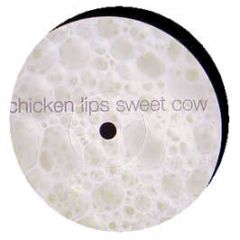 Chicken Lips - Sweet Cow (10" Version) - Kingsize