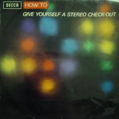 How To Give Yourself - A Stereo Check Out - Decca