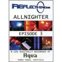 Reflective Presents - The Allnighter (Episode 3 Recorded Live) - Reflective