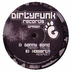 Danny Bond / Howarth - Money Talks / Respect - Dirty Funk Records