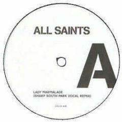 All Saints - Lady Marmalade - London