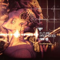 Future Prophecies Present - Raw EP - Outbreak