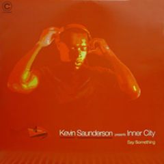 Kevin Saunderson Presents Inner City - Say Something (Part 1) - Concept