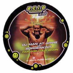 DJ Man At Arms Vs Sorgenkint - Pain For Your Brain - Acid 303 Tracks 30