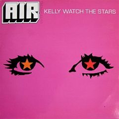 AIR - Kelly Watch The Stars - Source Uk