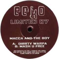 Macca & The Boy - Dirty Warper / Mash U Free - Ecko Records