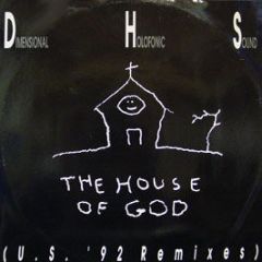 Dhs (Dimensional Holofonic Sound) - House Of God (1992 Us Remixes) - Extreme