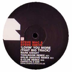 Steve Mac & Steve Smith - Lovin' You More (That Big Track) (Unreleased) - CR2