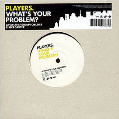 Players - What's Your Problem? - Discotheque