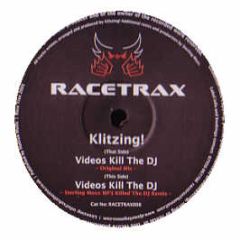 Klitzing! - Videos Kill The DJ - Racetrax