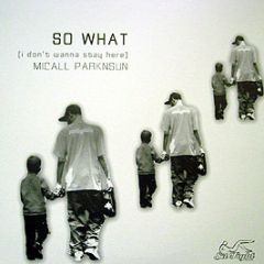 Micall Parknsun - So What - Sit Tight Records 7
