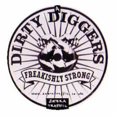Dirty Diggers - Freakishly Strong EP - Zebra Traffic