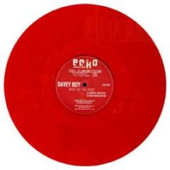 Davey Boy - What Do You Want (Red Vinyl) - Ecko 