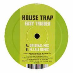 House Trap - Easy Trigger - Club Elite