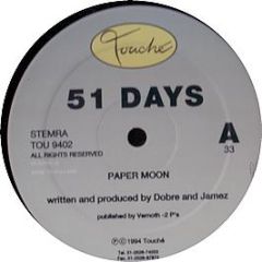 51 Days - Paper Moon - Touche